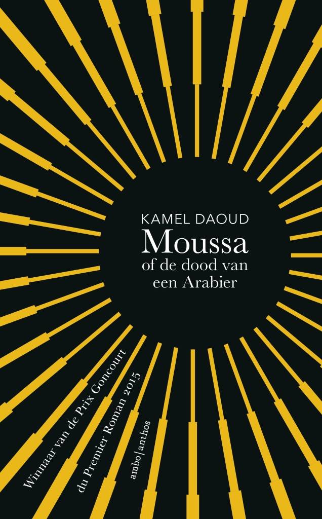 Kamel Daoud Moussa Of De Dood Van Een Arabier kamel daoud kopen in de aanbieding Kamel Daoud Moussa Of De Dood Van Een Arabier kamel daoud kopen in de aanbieding