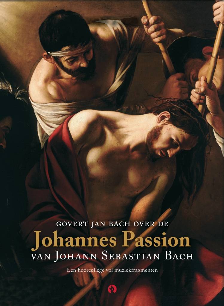 Govert Jan Bach Over De Johannes Passion Van Johann Sebastian govert jan bach kopen in de aanbieding