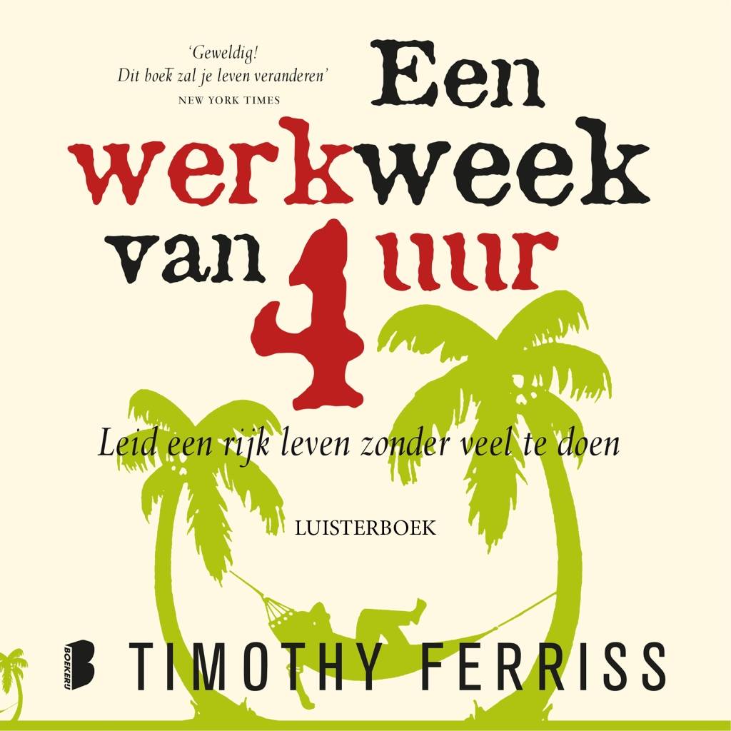 Timothy Ferriss Een Werkweek Van 4 Uur timothy ferriss kopen in de aanbieding