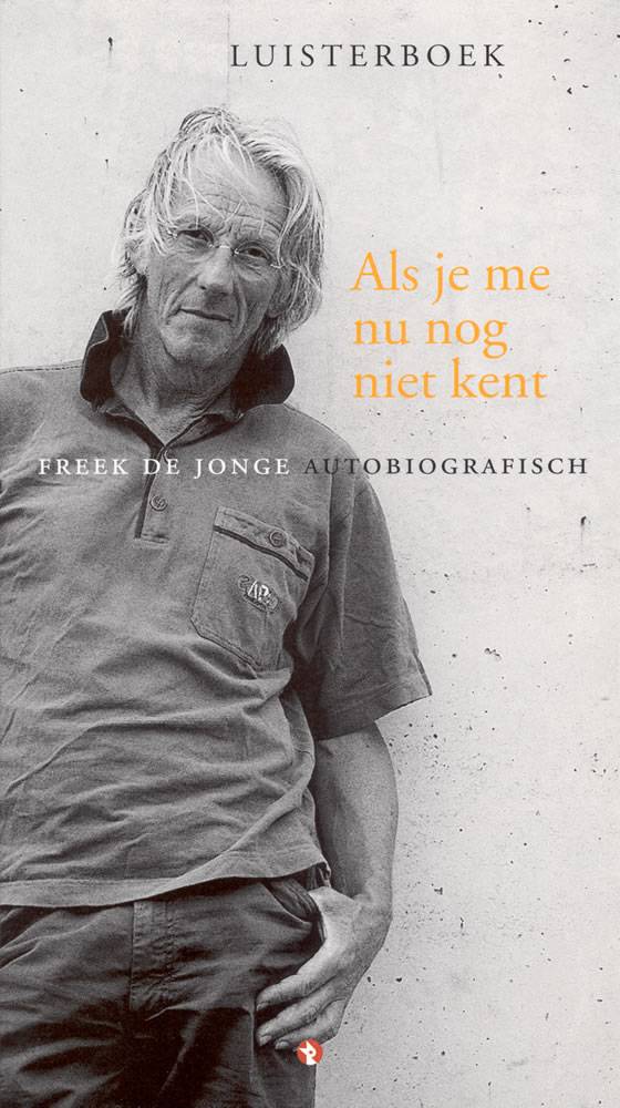Freek De Jonge Als Je Me Nu Nog Niet Kent freek de jonge kopen in de aanbieding