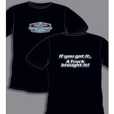 GIS GIS T-shirt "if you got it, a truck brought it!"