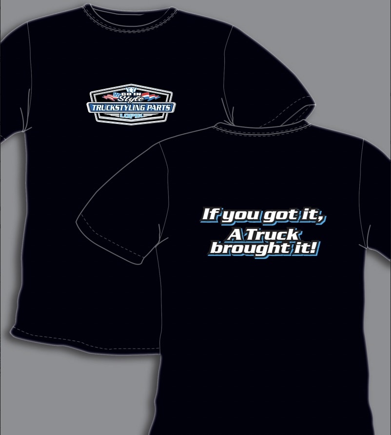 GIS T-Shirt 'If you got it, A Truck brought it'