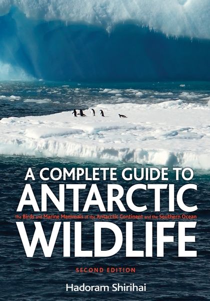 Complete guide to Antarctic wildlife
