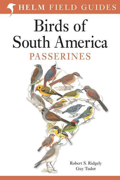 Field guide to the birds of South America: Passerines