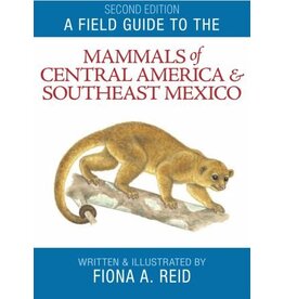 A Field Guide to the Mammals of Central America and Southeast Mexico