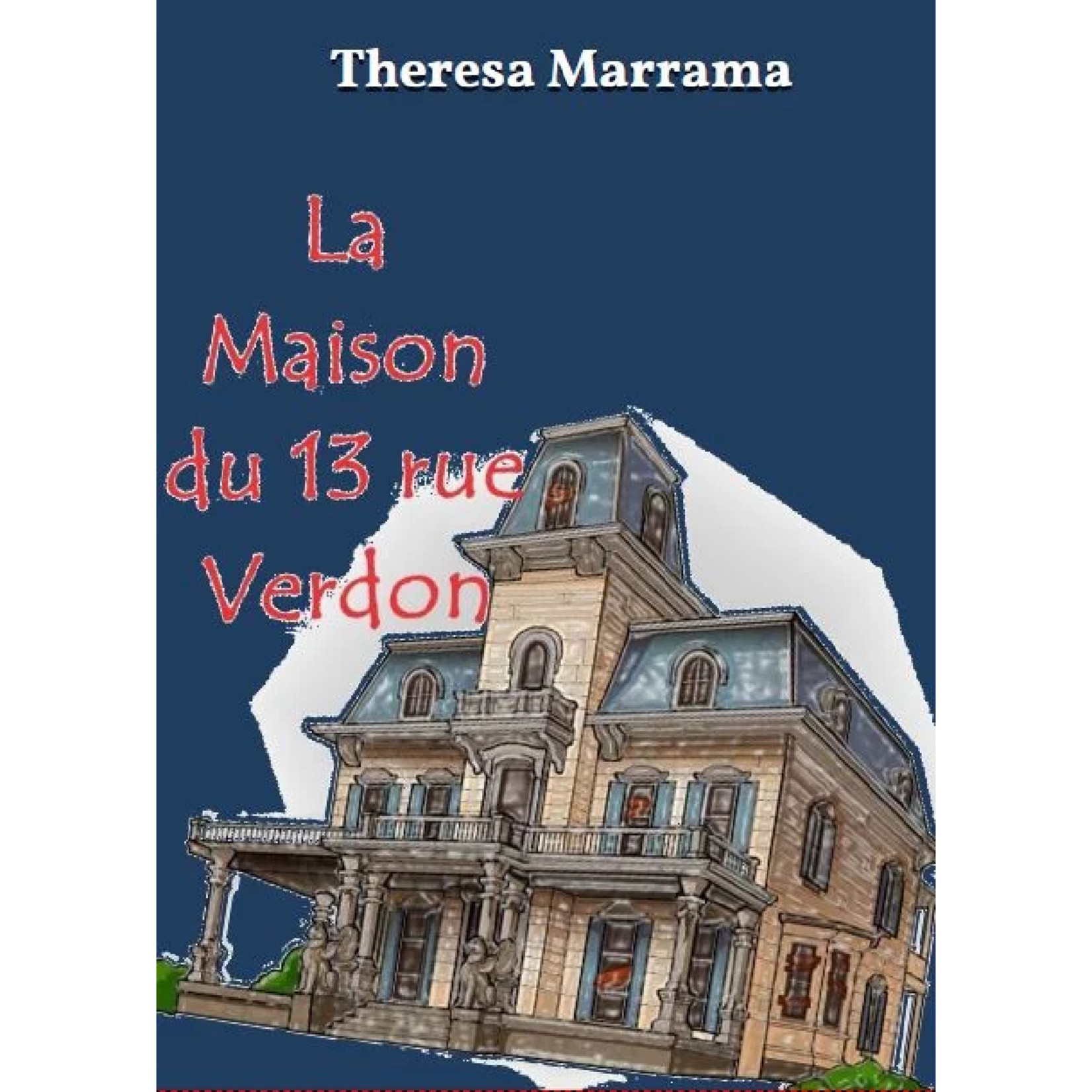 Theresa Marrama La maison du 13 rue Verdon