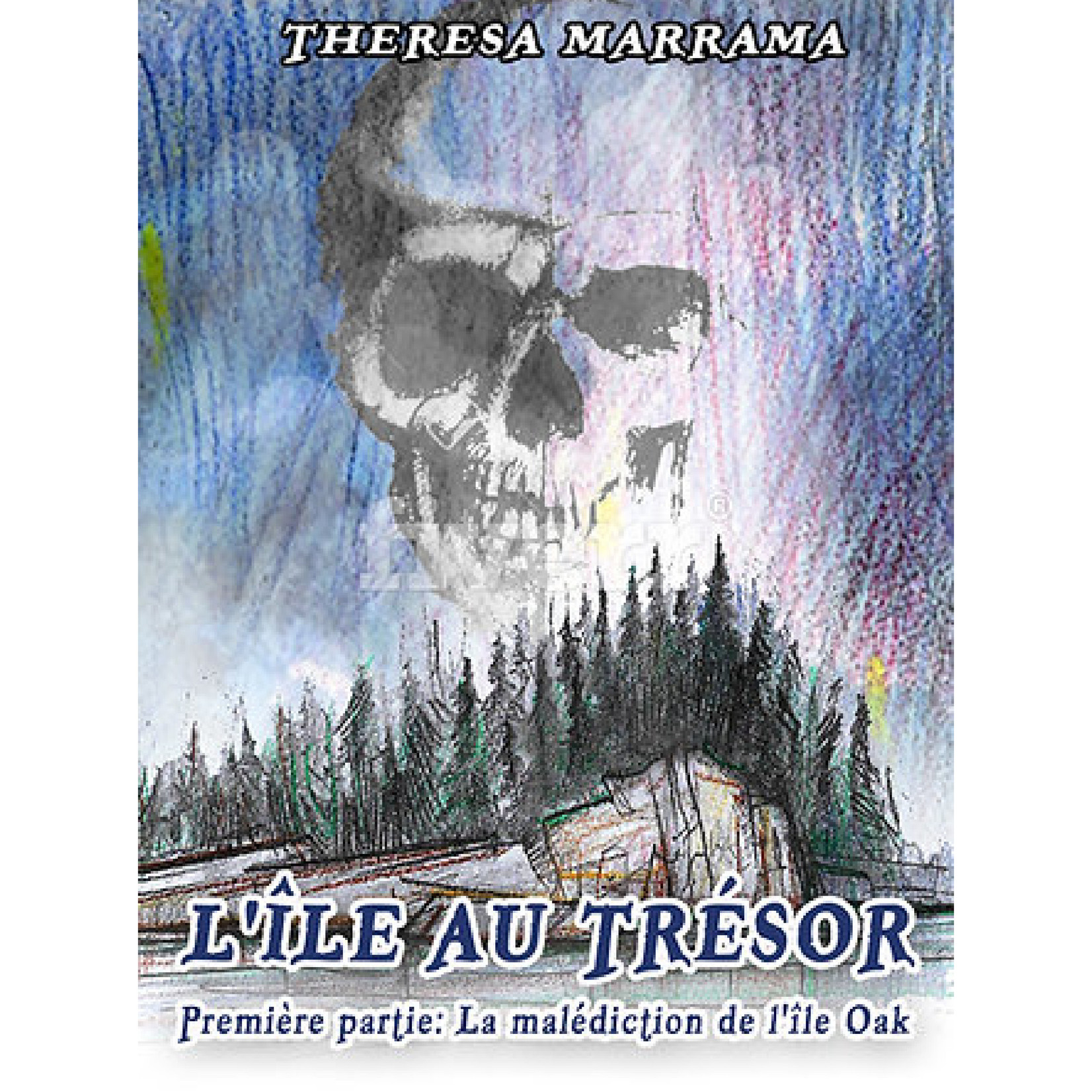 Theresa Marrama L'île au trésor 1: La malédiction de l'île Oak