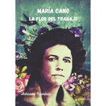 Adriana Ramirez María Cano - La flor del trabajo