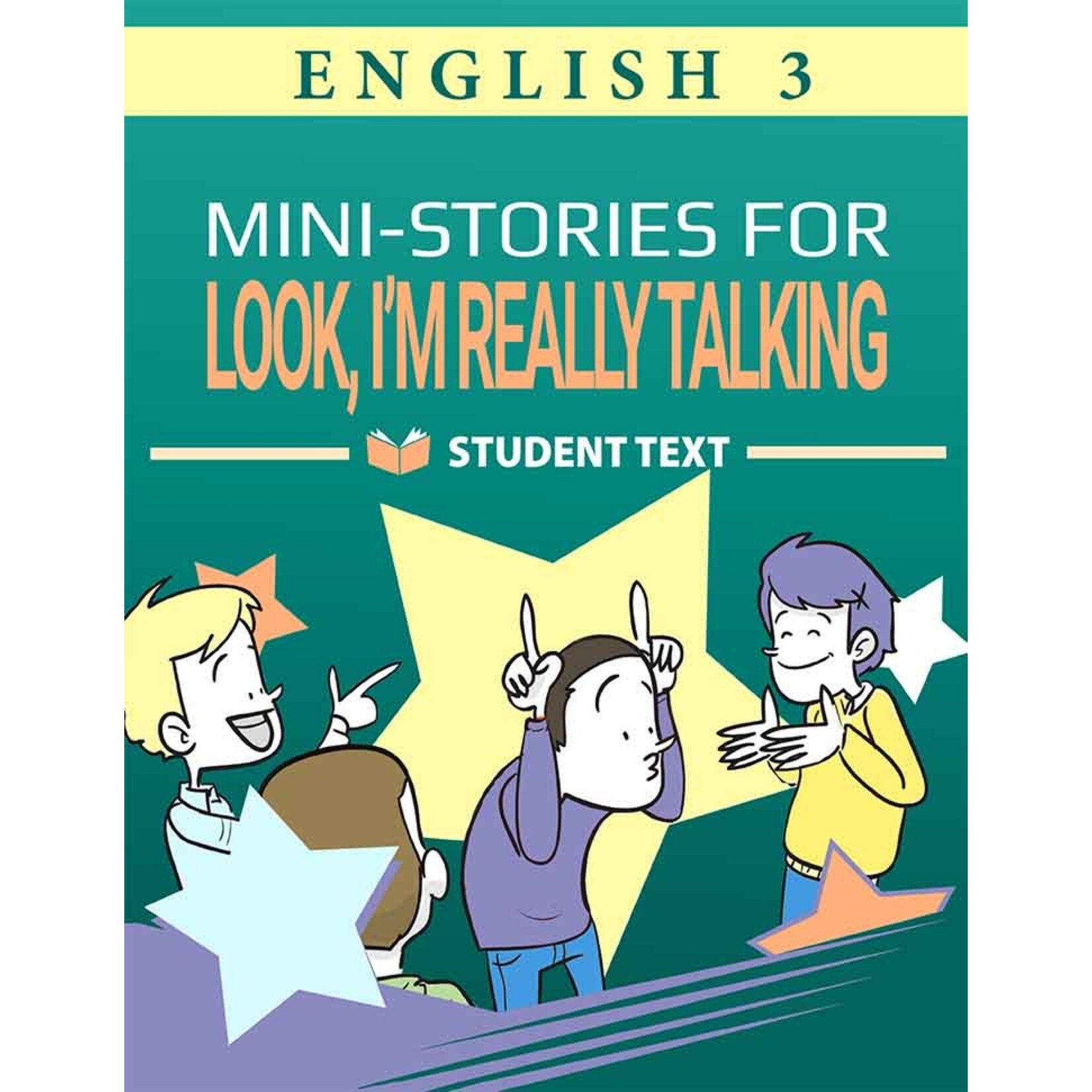 TPRS Books English 3  Look, I'm Really Talking! Student Text