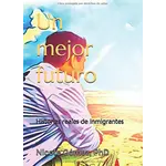 Rachel Emery Un mejor futuro - Historias reales de inmigrantes