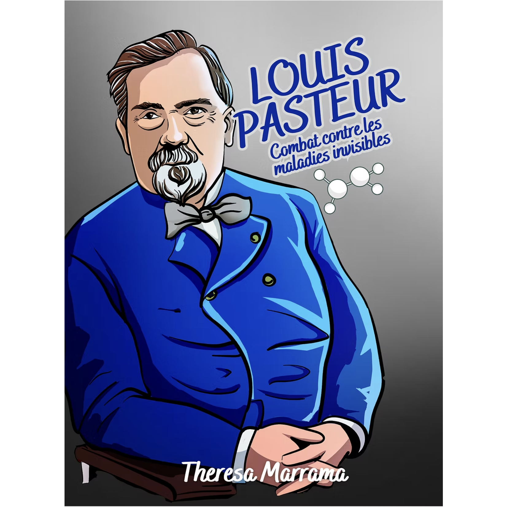 Theresa Marrama Louis Pasteur: Combat contre les maladies invisibles