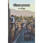 Inga Paterson-Zúñiga Cinco pesos