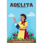 Esmeralda Mora Román Adelita y la revolución Mexicana
