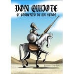 Don Quijote, el comienzo de un héroe