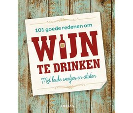 Deltas 101 goede redenen om wijn te drinken