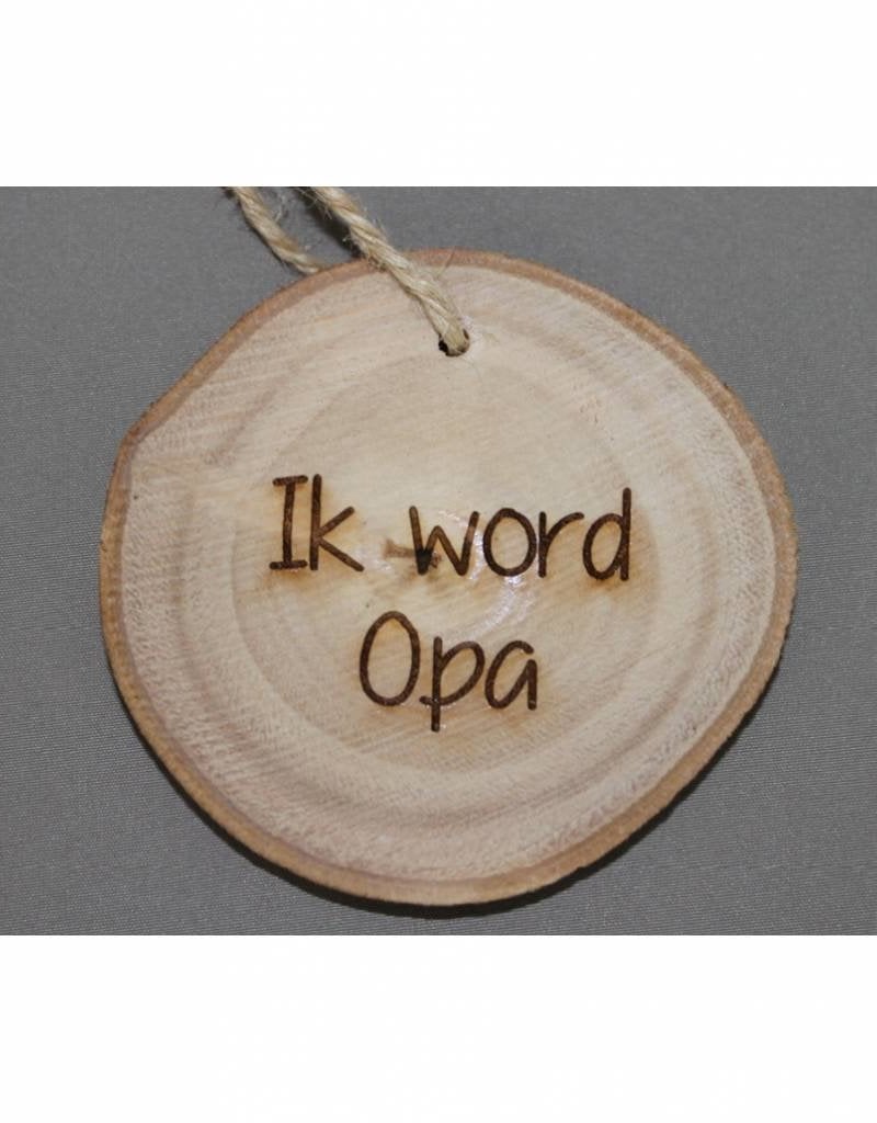 Houten cadeaulabel &quot;Ik word opa&quot; Mijn Rouw