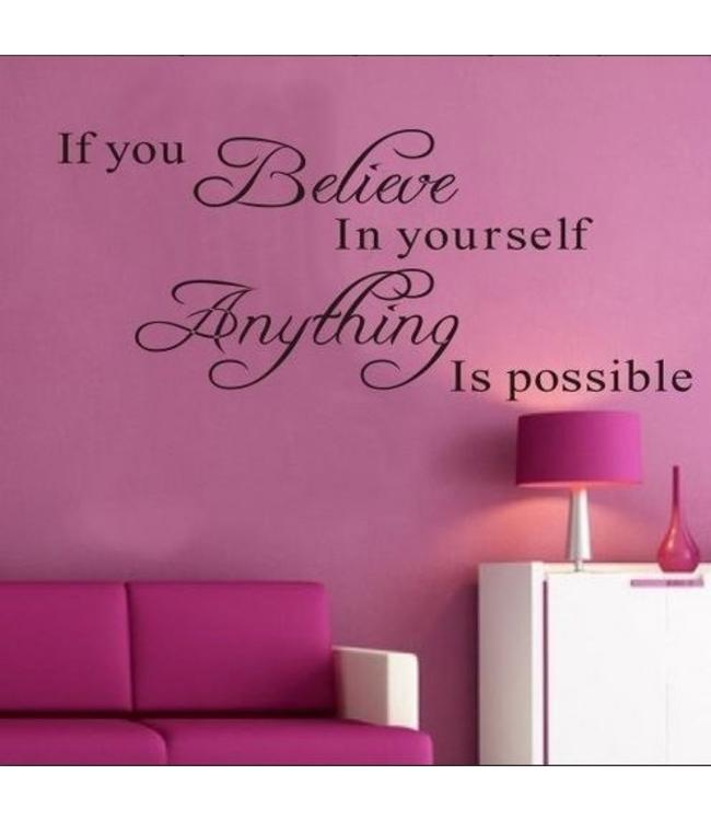 Muursticker if you believe in yourself anything is possible