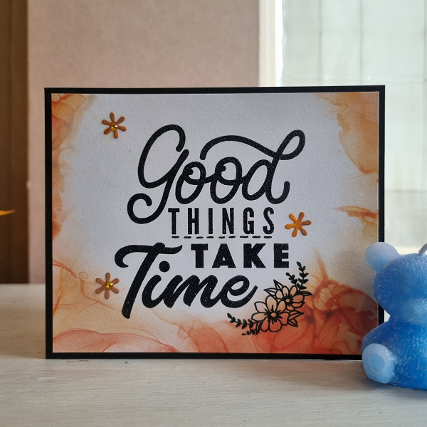 Wenskaart -  Good things take time