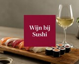 Wijn bij sushi: de ultieme gids voor perfecte combinaties