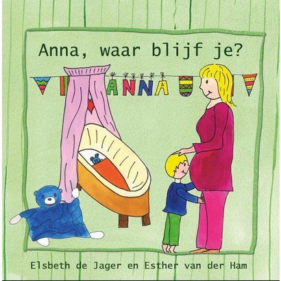 Anna, waar blijf je? - Elsbeth De Jager, Esther Van Der Ham