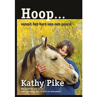 Hoop... vanuit het hart van een paard - Kathy Pike