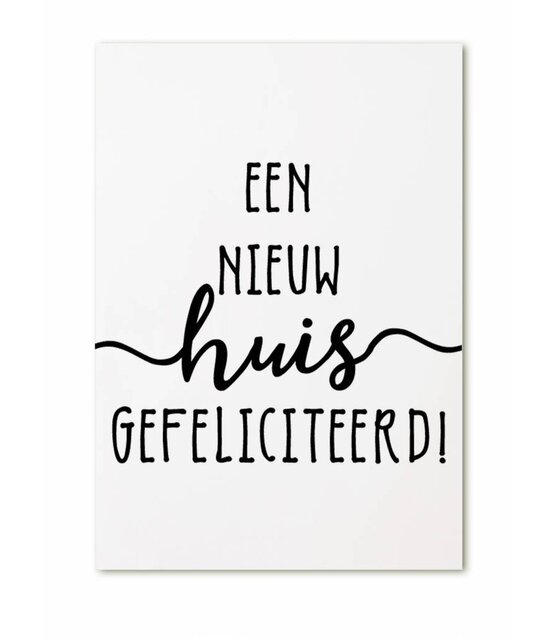 Minikaartje met tekst Een nieuw huis gefeliciteerd! Minikaartje met tekst Een nieuw huis gefeliciteerd!