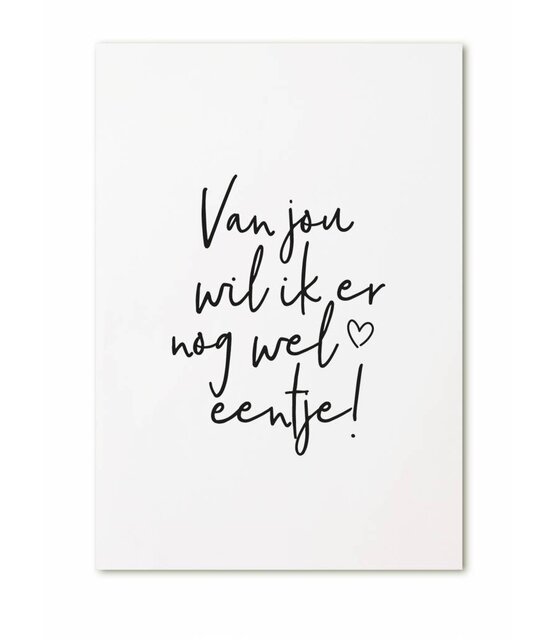 Ansichtkaart Van jou wil ik er nog wel eentje..
