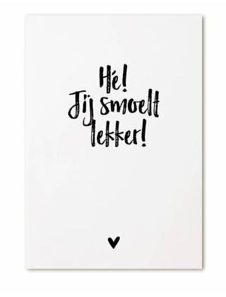 Kaart Hé! Jij smoelt lekker!