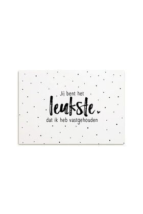 Kaart Jij bent het leukste dat ik heb vastgehouden