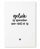 Kaart met tekst 'Geluk is genieten van wat er is'