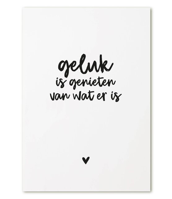 Kaart met tekst 'Geluk is genieten van wat er is'