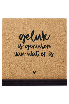 Poster kurk vierkant met tekst 'Geluk is genieten van wat er is'