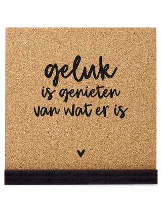 Poster kurk vierkant met tekst 'Geluk is genieten van wat er is'