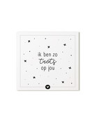 Minikaartje met tekst Ik ben zo trots op jou