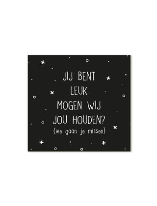 Cadeaukaartje vierkant Jij bent leuk mogen wij jou houden? We gaan je missen