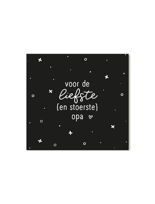 Cadeaukaartje vierkant zwart met tekst Voor de liefste en stoerste opa