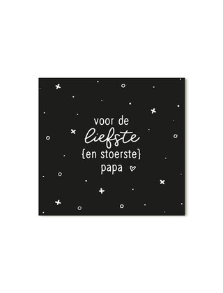 Cadeaukaartje vierkant zwart met tekst Voor de liefste en stoerste papa