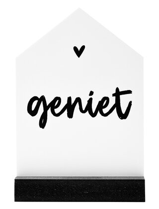 Huisje met tekst 'Geniet'