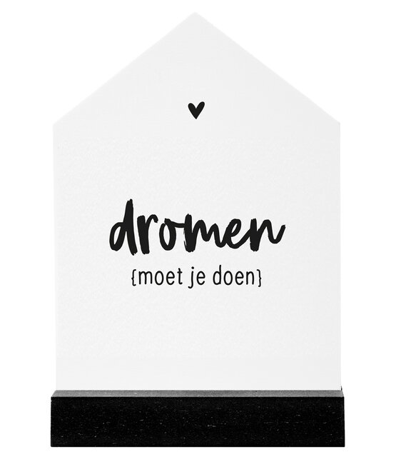 Huisje wit met zwarte tekst Dromen moet je doen - 11cm