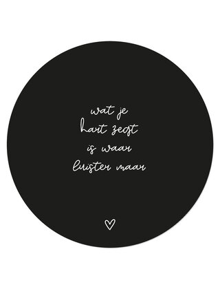 Muurcirkel (binnen) zwart met tekst 'Wat je hart zegt...' 3 formaten