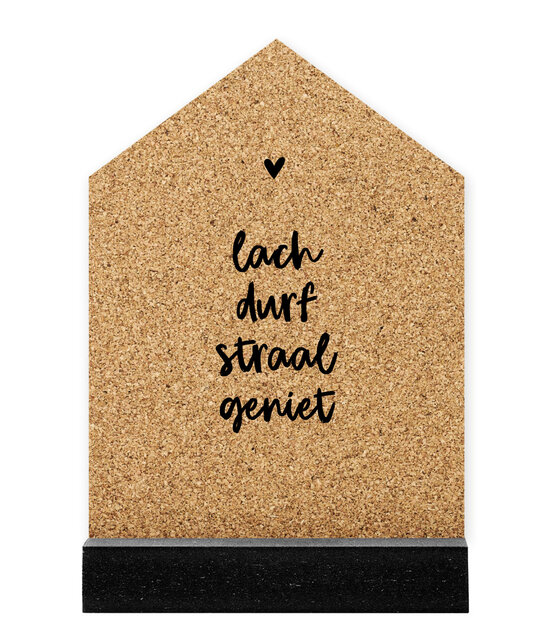 Huisje kurk met  tekst Lach, durf, straal, geniet' - 20cm