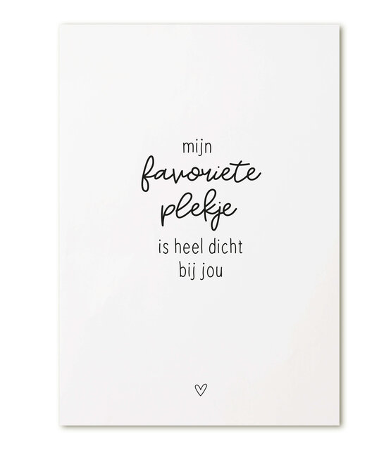 Kaart met tekst  'Mijn favoriete plekje is heel dicht bij jou'