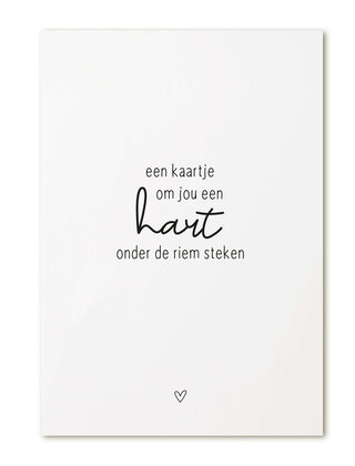 Kaart met tekst 'Een kaartje om jou een hart onder de riem te steken'