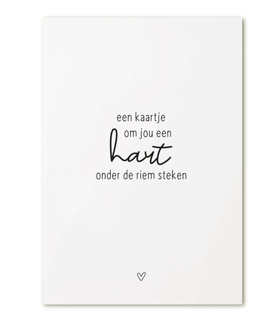 Kaart met tekst 'Een kaartje om jou een hart onder de riem te steken'
