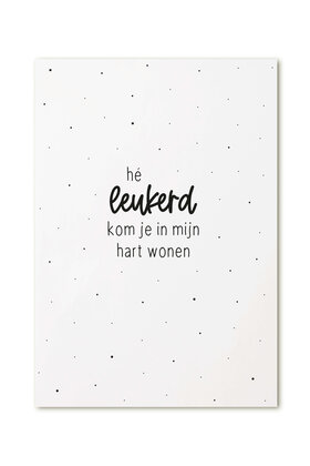 Kaart met tekst 'Hé leukerd kom je in mijn hart wonen'