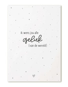Kaart met tekst 'Ik wens jou alle geluk van de wereld'