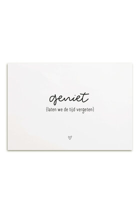 Kaart met tekst 'Geniet - laten we de tijd vergeten'