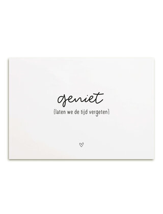Kaart met tekst 'Geniet - laten we de tijd vergeten'