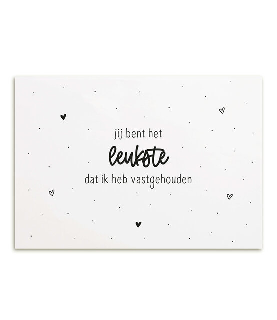 Kaart met tekst 'Jij bent het leukste dat ik heb vastgehouden'
