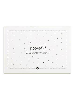 Kaart met tekst 'Pssst! Ik wil je iets vertellen'